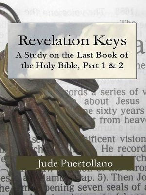 cover image of Revelation Keys, a Study on the Last Book of the Holy Bible, Part 1 & 2